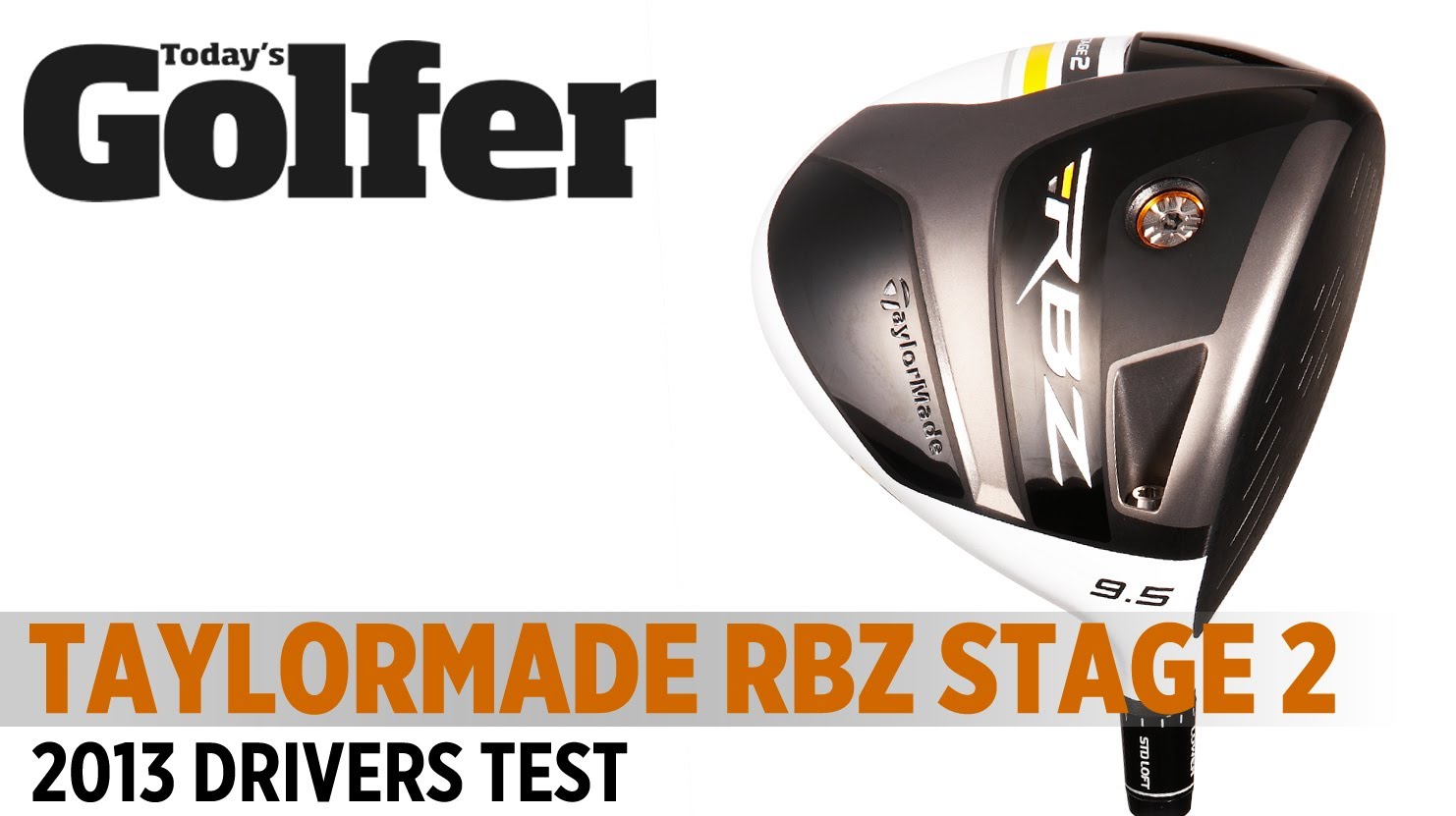 TaylorMade RBZ Stage 2 – 2013 Drivers Test – Today’s Golfer