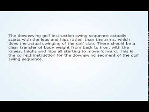 Learning The Correct Golf Instruction Swing Sequence