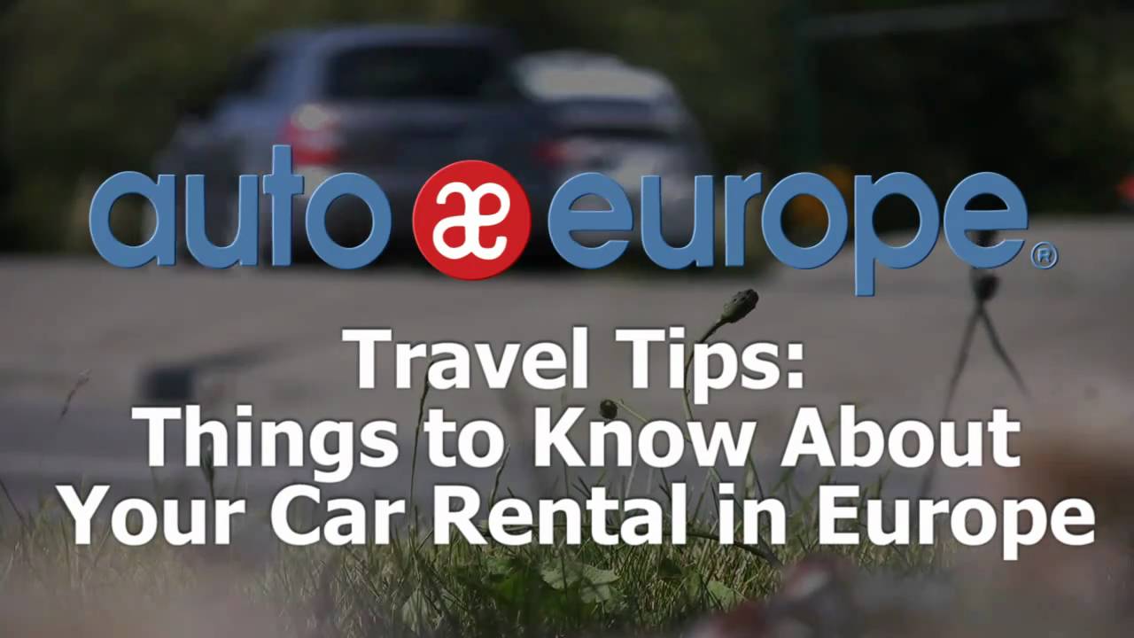 Travel Tips: Things to Know About Renting a Car in Europe