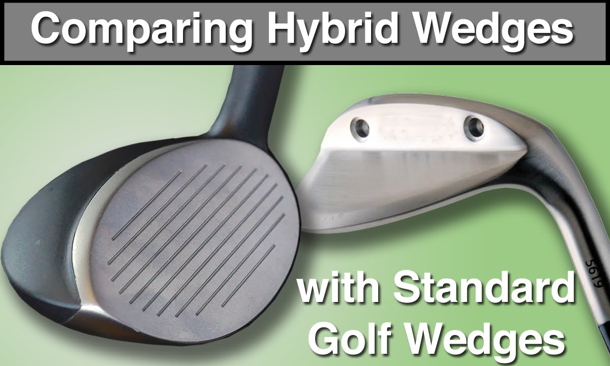 Compare Hybrid Golf Wedges with Standard Golf Wedges