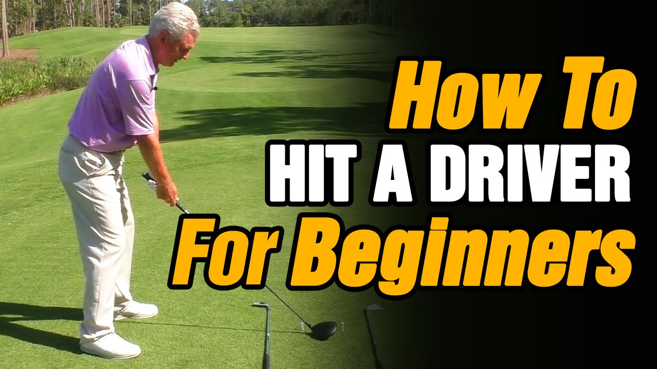 HOW TO HIT A GOLF BALL WITH DRIVER FOR BEGINNERS