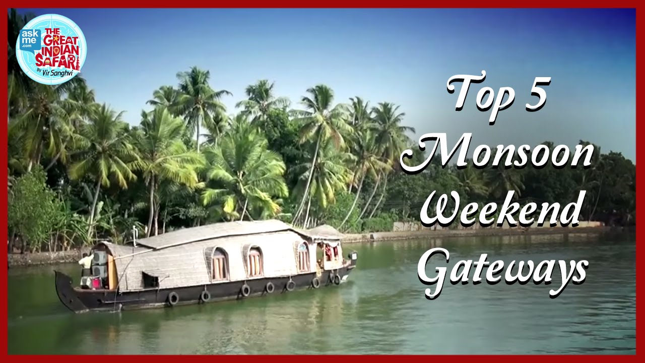 Top 5 Monsoon Travel Destinations | Vir Sanghvi | AskMe