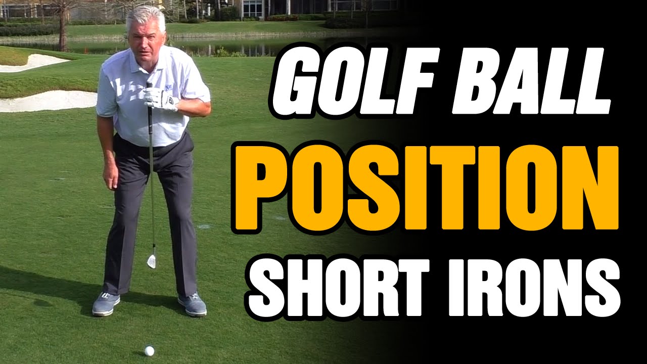 PERFECT GOLF BALL POSITION FOR YOUR SHORT IRONS EXPLAINED