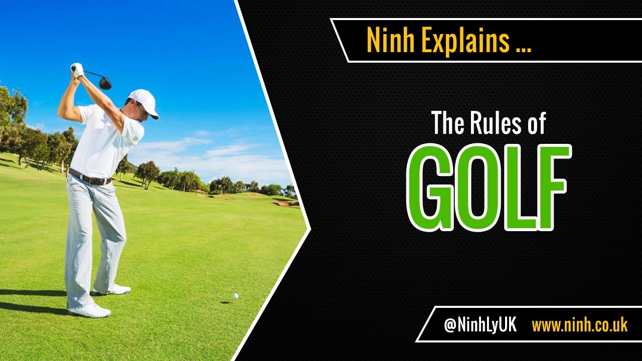 The Rules of Golf – EXPLAINED!