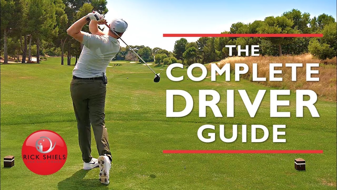 THE COMPLETE DRIVER GOLF SWING GUIDE – RICK SHIELS