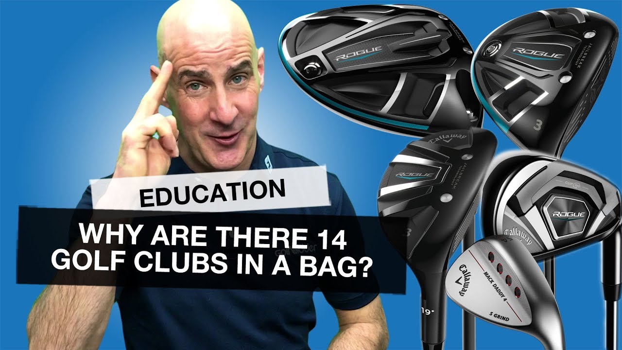 Why Are There 14 Golf Clubs In A Bag And What Do They All Do?