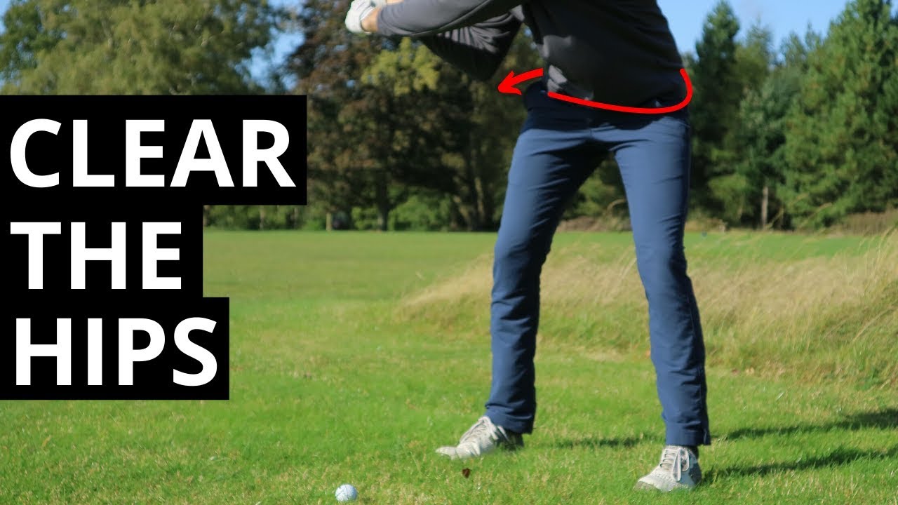 HOW TO CLEAR YOUR HIPS OUT THE WAY IN THE GOLF SWING