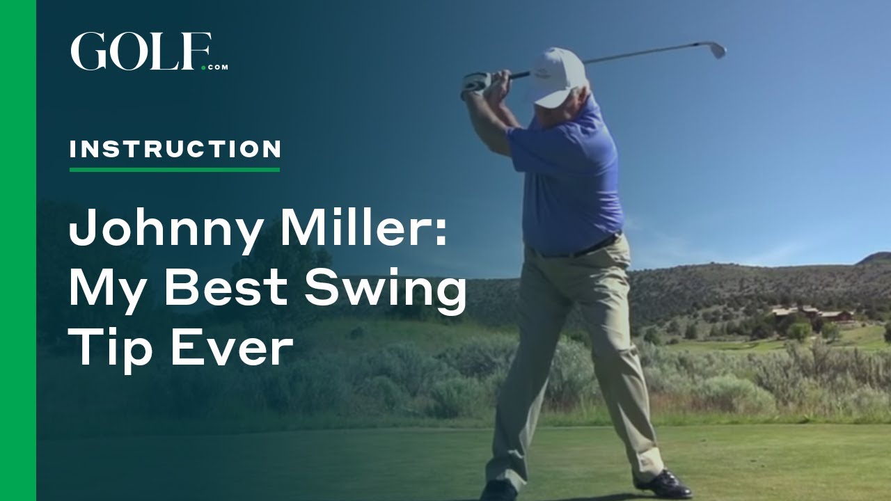 Johnny Miller: My Best Swing Tip Ever