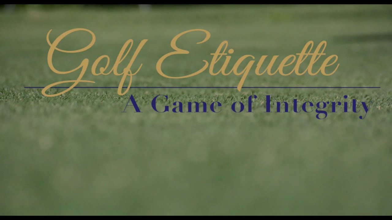 Golf Etiquette 101: A Game of Integrity