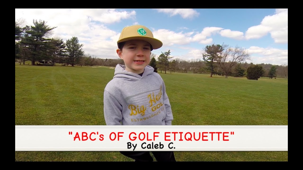 ABC's of Golf Etiquette – By Caleb C. / @iLoveGolfVideo