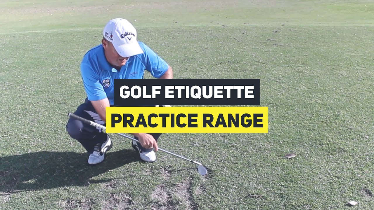 Practice Range || Golf Etiquette