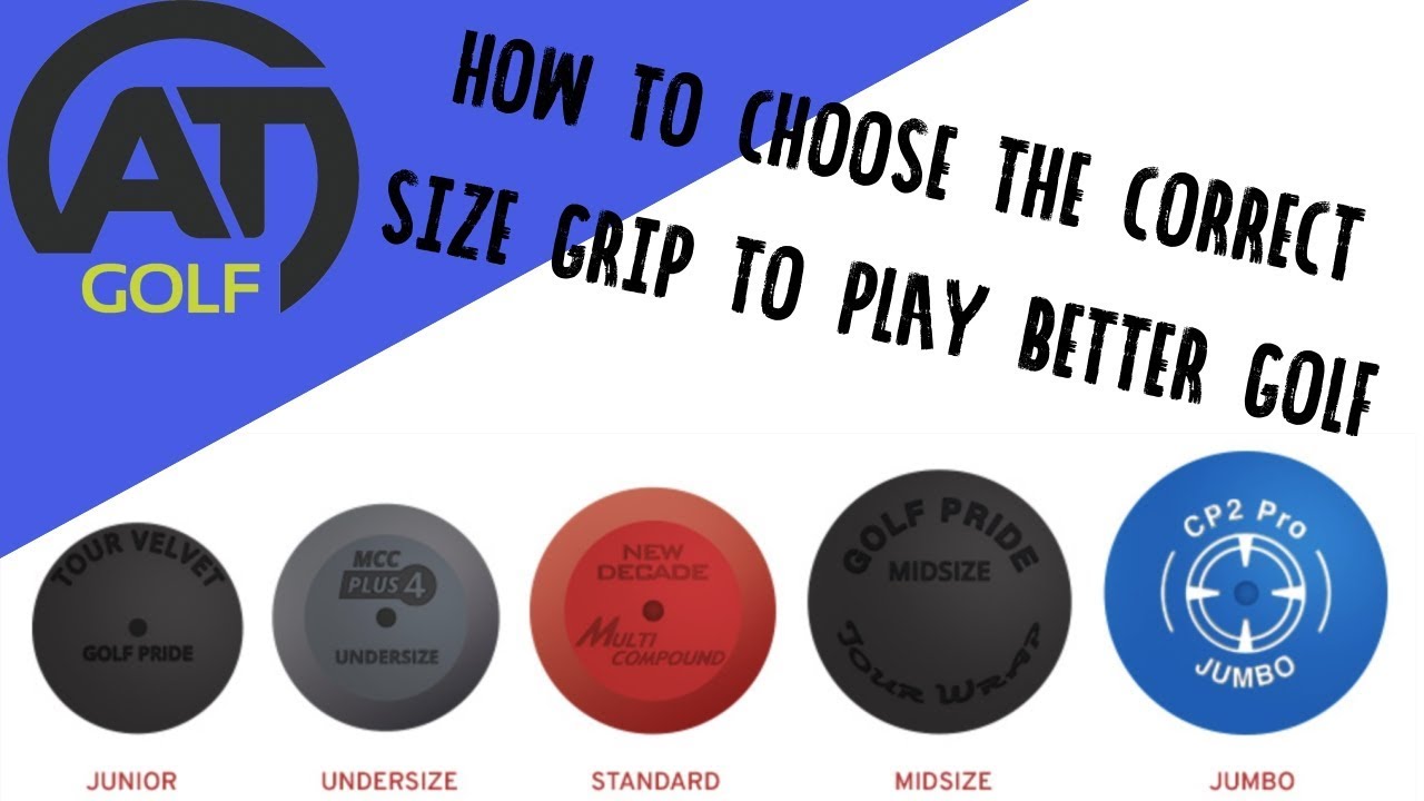 HOW TO CHOOSE THE CORRECT SIZE GRIP FOR BETTER GOLF