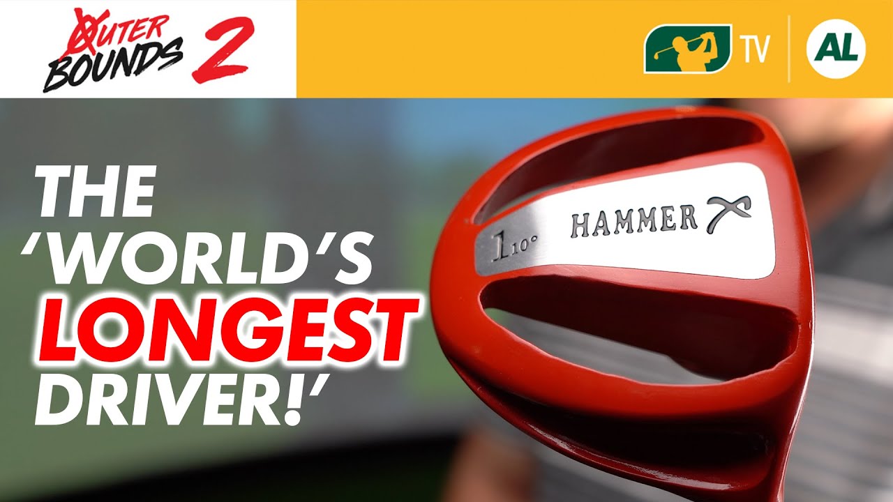 THE WORLD'S LONGEST DRIVER?! – THE 2020 HAMMER DRIVER | #OUTERBOUNDS