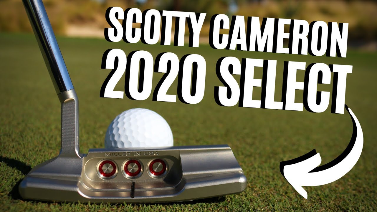 SCOTTY CAMERON 2020 SELECT PUTTERS!