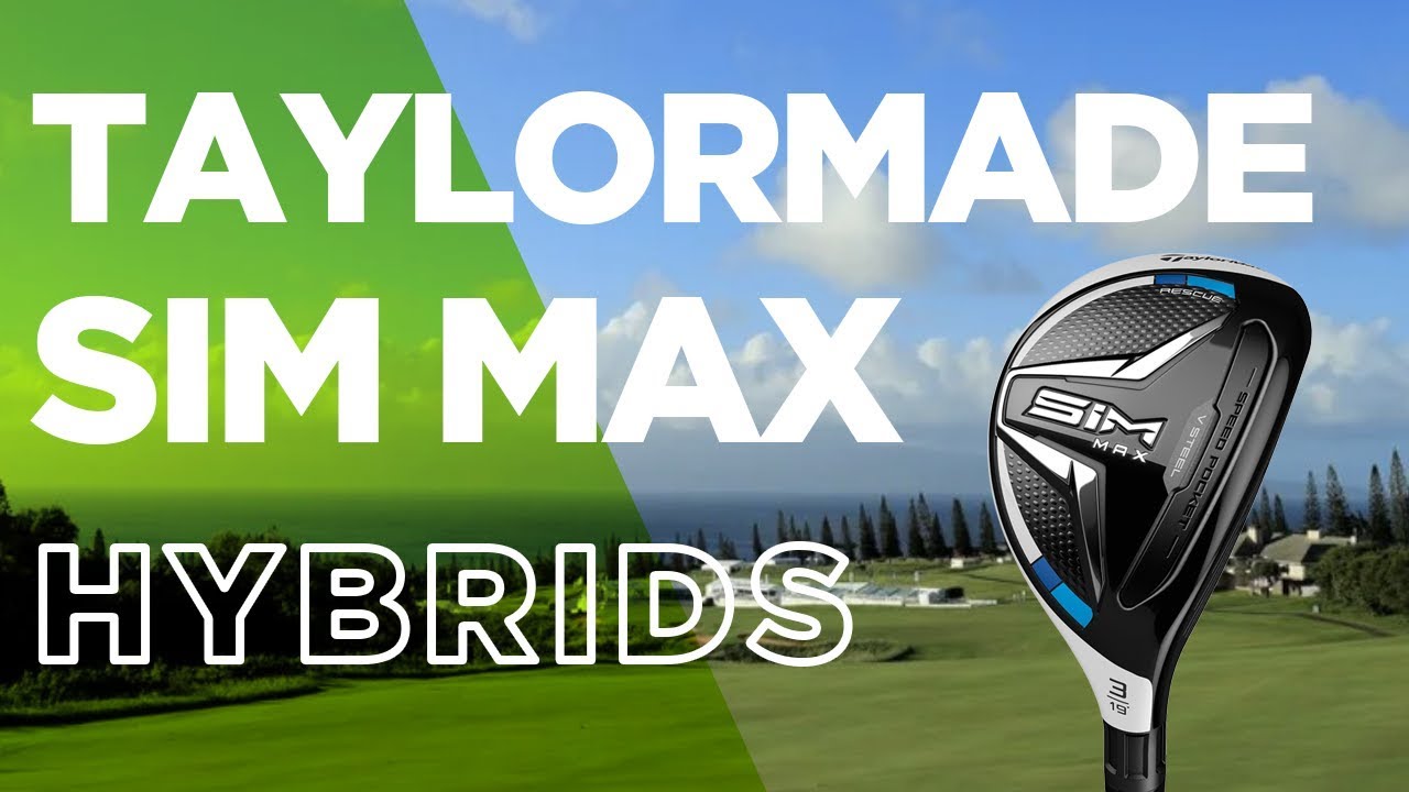 NEW TAYLORMADE SIM MAX HYBRID