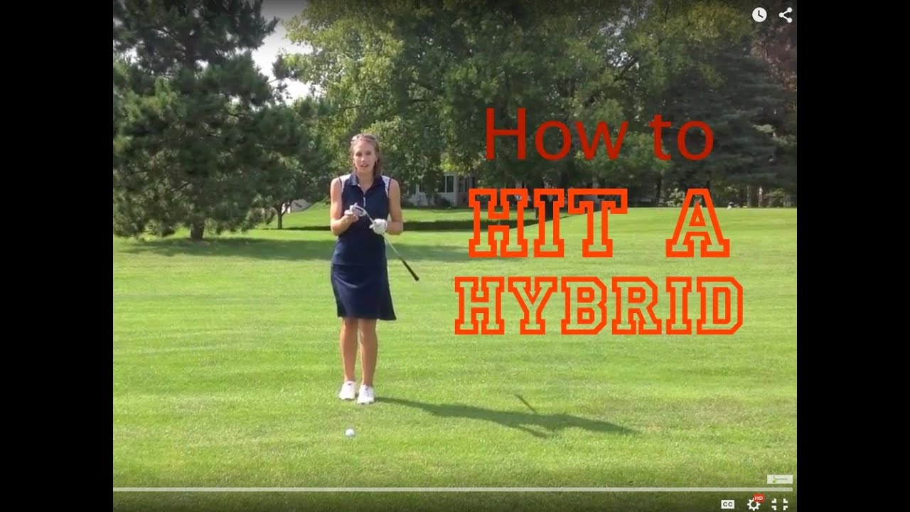 How To Hit a Hybrid Golf Club