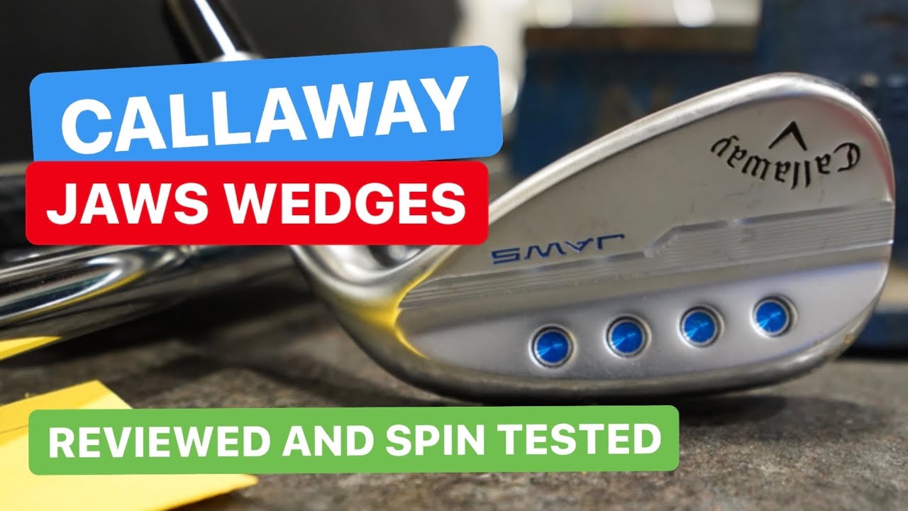 CALLAWAY MD5 JAWS WEDGES REVIEWED AND SPIN TESTED