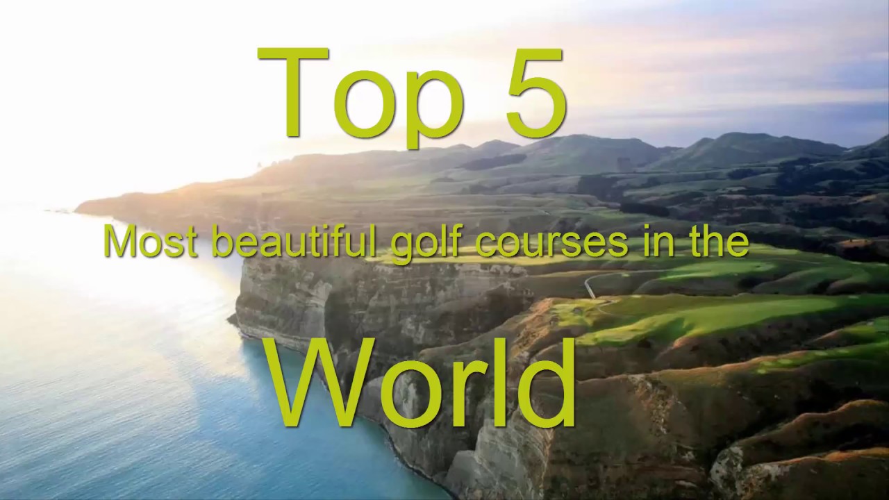 Top 5 Most Beautiful Golf Courses in the World