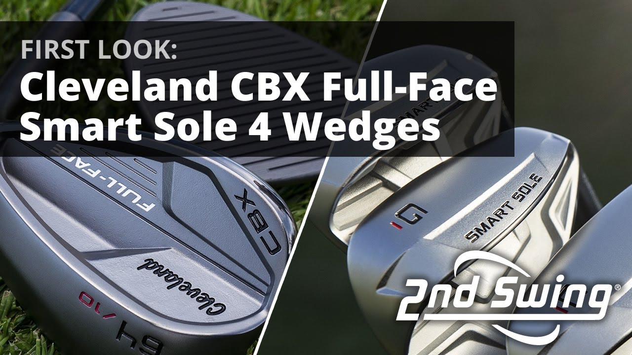 Cleveland CBX Full-Face, Smart Sole 4 Wedges | PGA Show 2020 | First Look