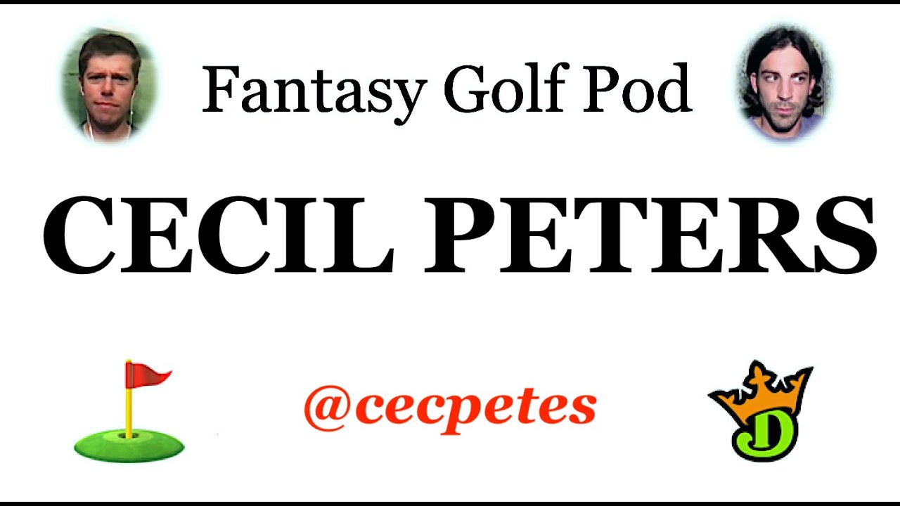 Fantasy Golf Pod: CECIL PETERS (Part 1 of 2)