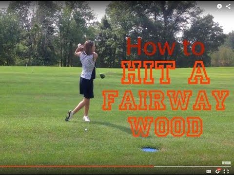 How To Hit Fairway Woods – Golf