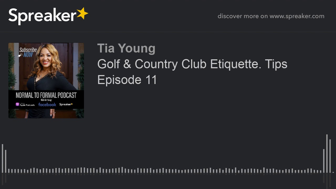 Golf & Country Club Etiquette. Tips Episode 11