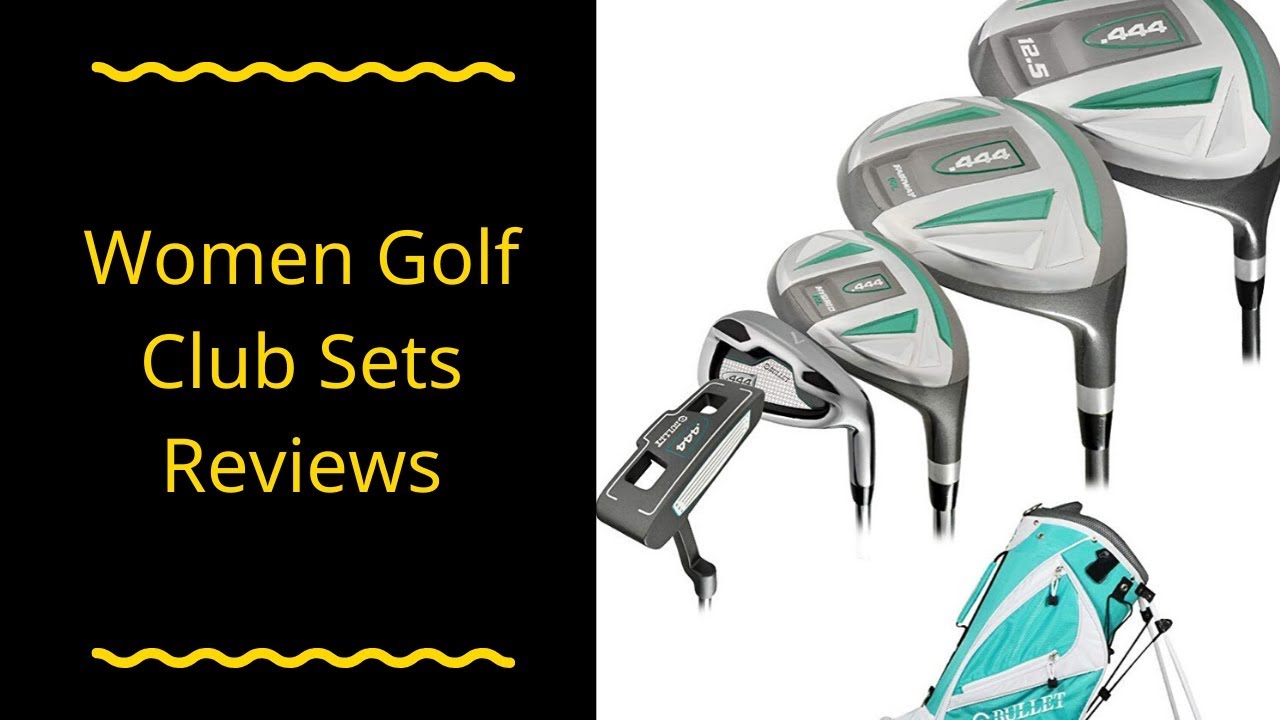 Women Golf Club Sets Reviews – Top Women Golf Club Sets