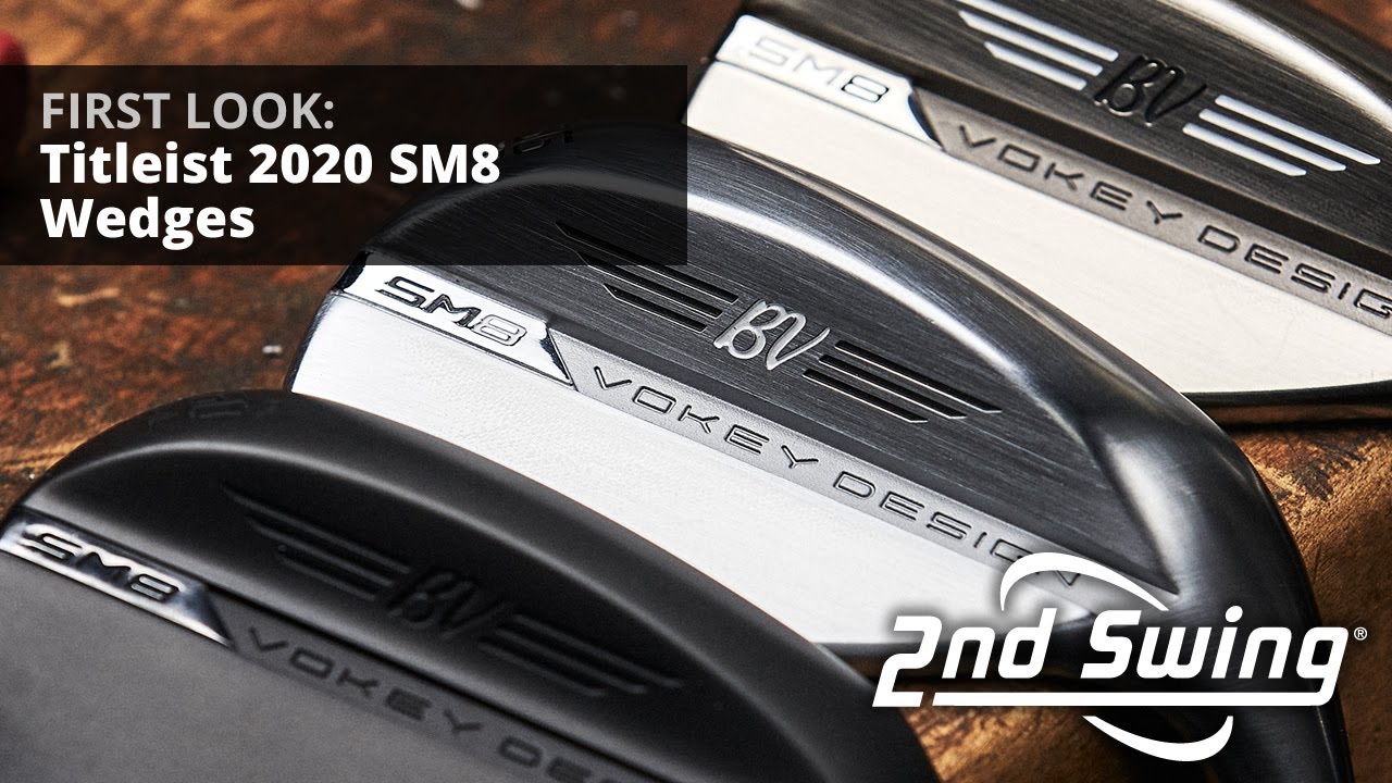 Titleist 2020 Vokey SM8 Wedges | First Look