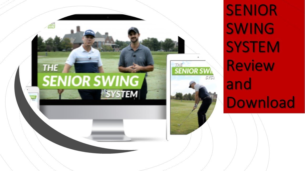 Simple Senior Swing System Review & Download [Golf – 2020]