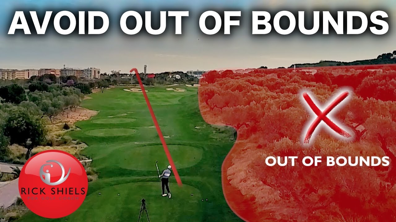 AVOID OUT OF BOUNDS ON THE GOLF COURSE – RICK SHIELS