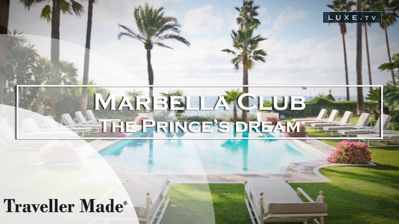 Marbella Club Hotel Golf Resort & Spa – The Prince’s Dream – LUXE.TV