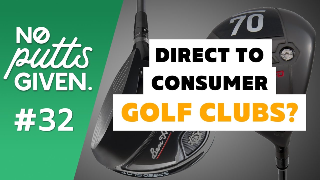 Direct To Consumer Golf Clubs? | #NoPuttsGiven 32