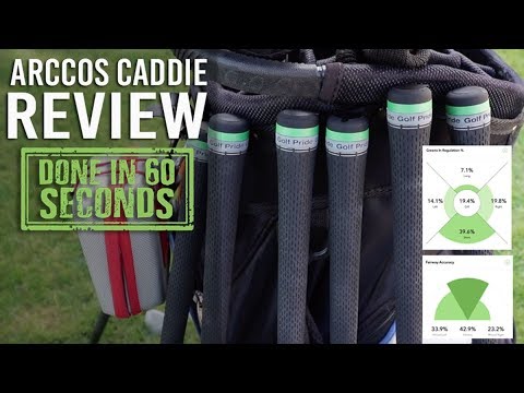 ARCCOS CADDIE 2.0 REVIEW – DONE IN 60 SECONDS