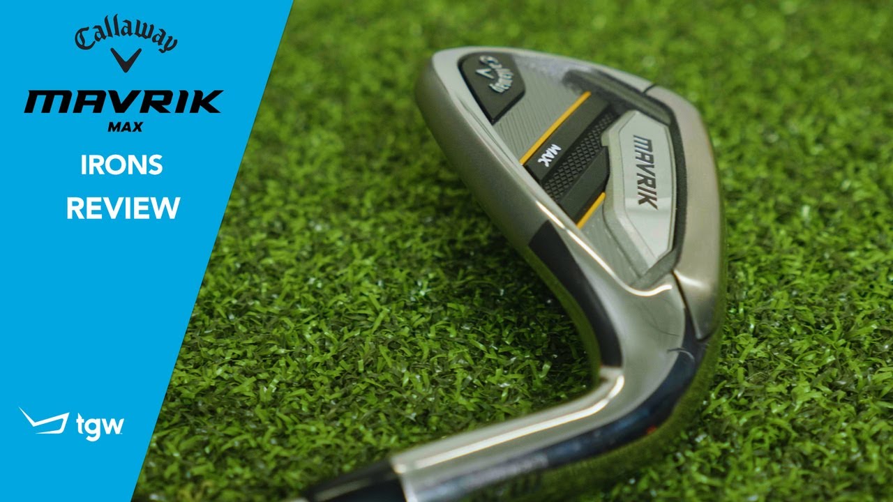 Callaway MAVRIK Max Irons Review