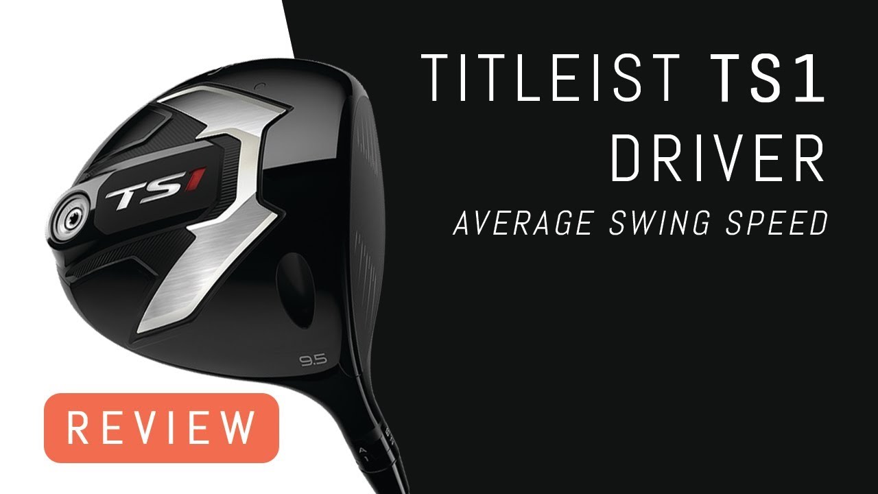 Titleist TS1 Driver Review | Average Swing Speed + TS2 Comparison