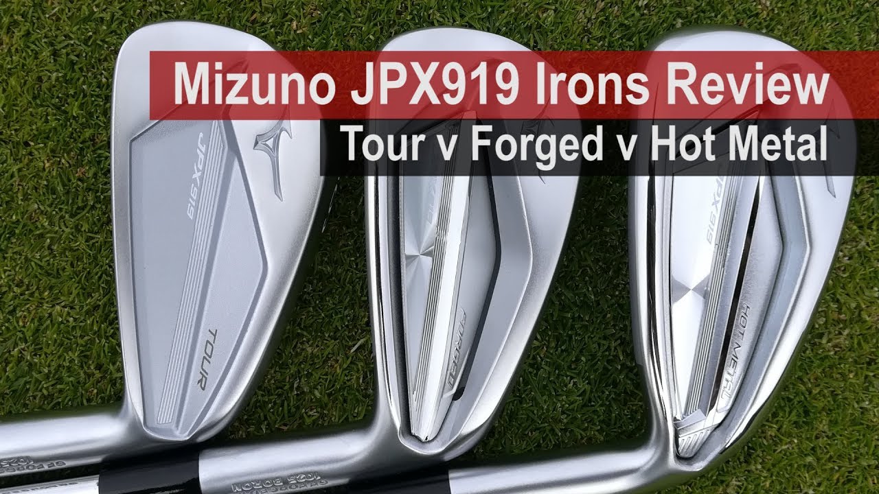 Mizuno JPX919 Tour v Forged v Hot Metal Irons Review