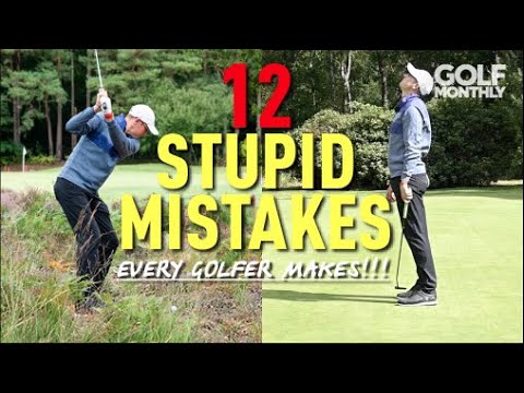 12 STUPID MISTAKES… Every Golfer Makes!!! Golf Monthly