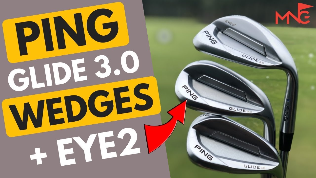 New PING Glide 3.0 Wedges + Eye2 Model – On Course Review