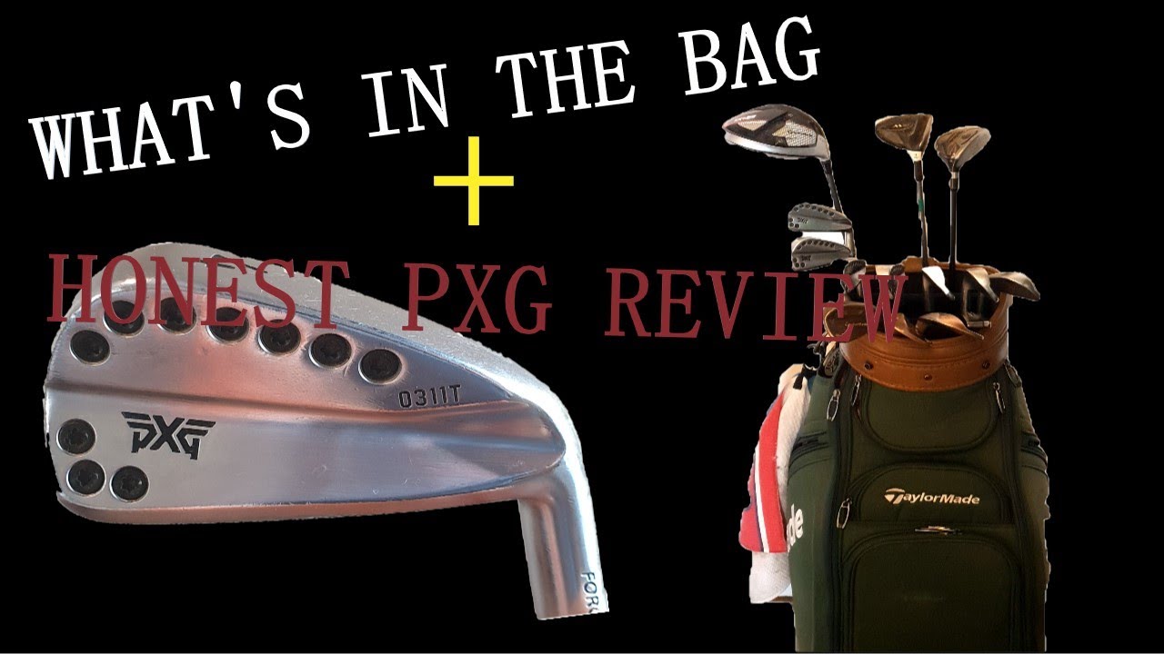 What's In The Bag + Honest PXG Review