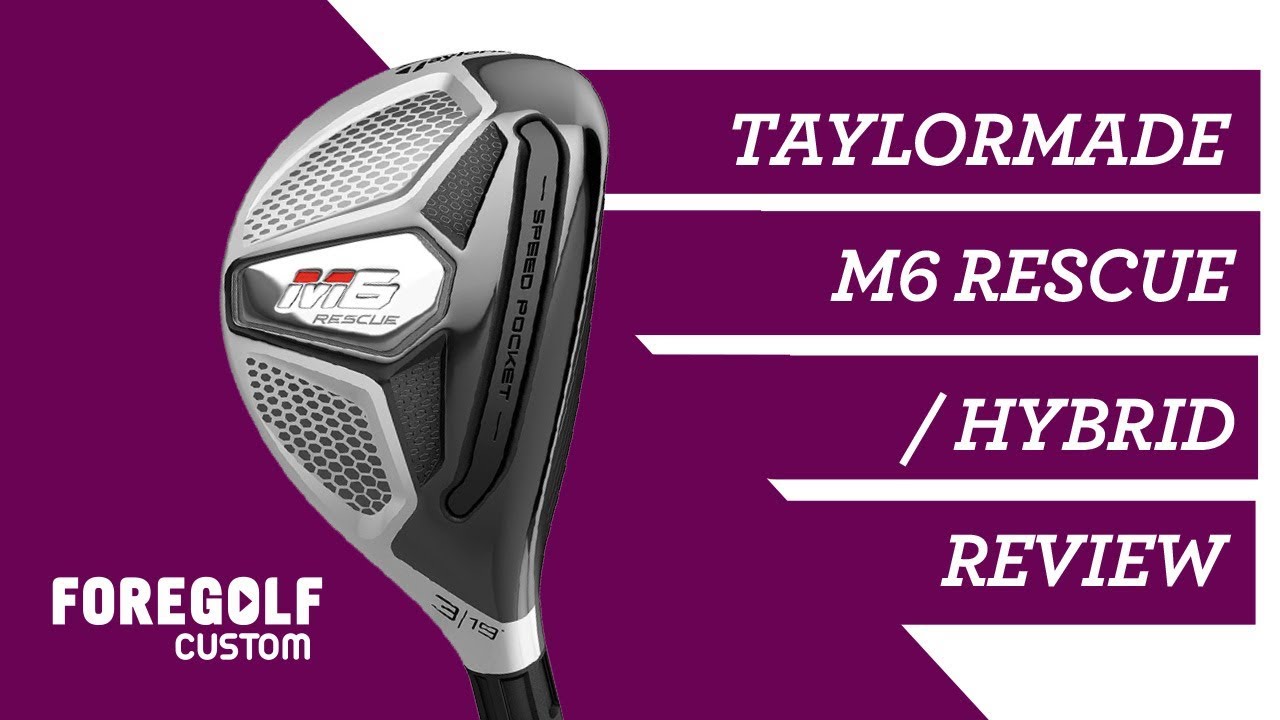 TaylorMade M6 Rescue Hybrid Review