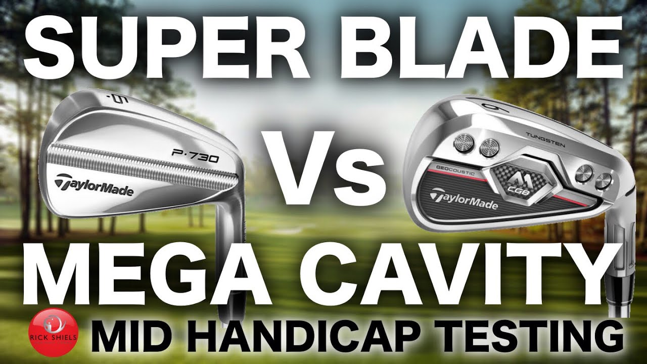 SUPER BLADE IRONS Vs MEGA CAVITY IRONS – MID HANDICAPPER TESTING