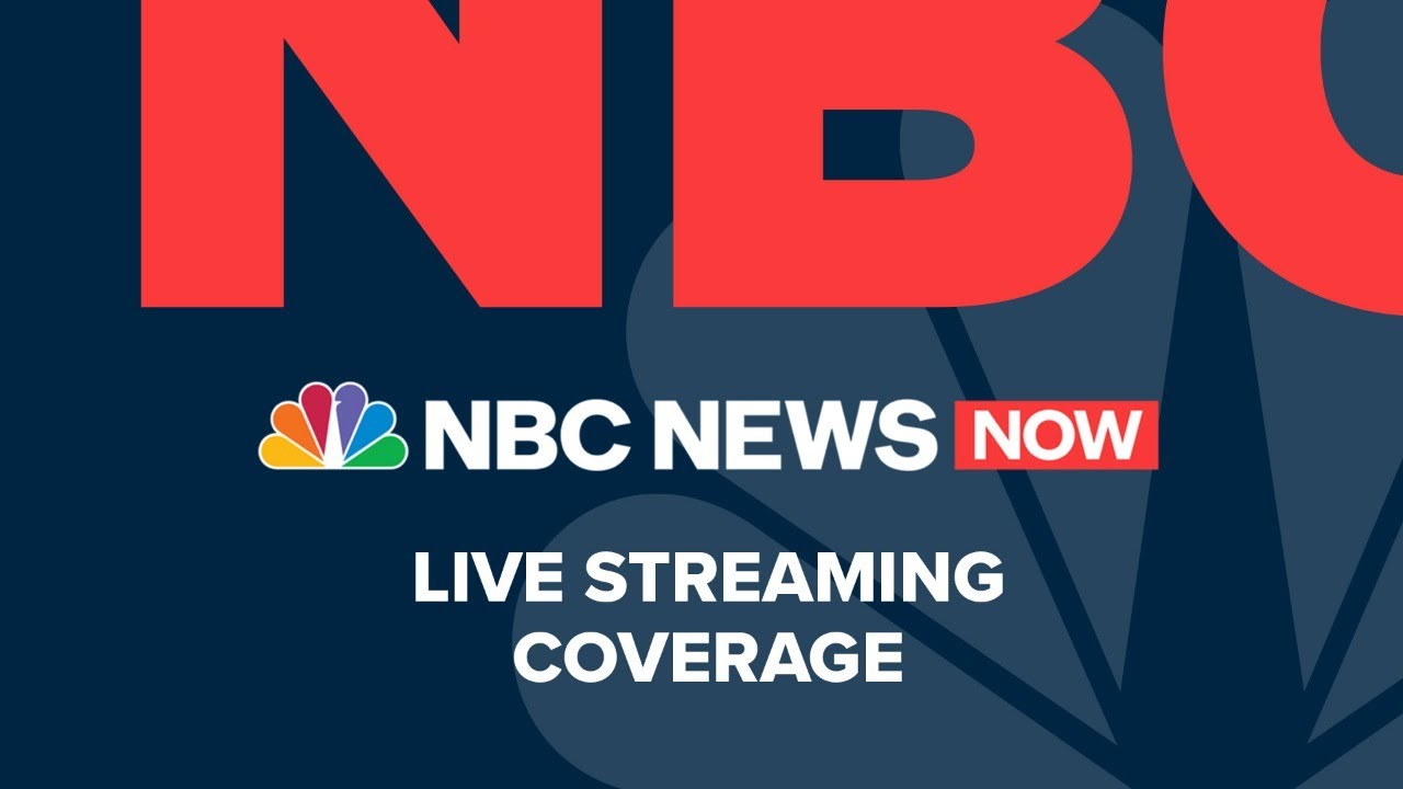 Watch NBC News NOW Live – July 2