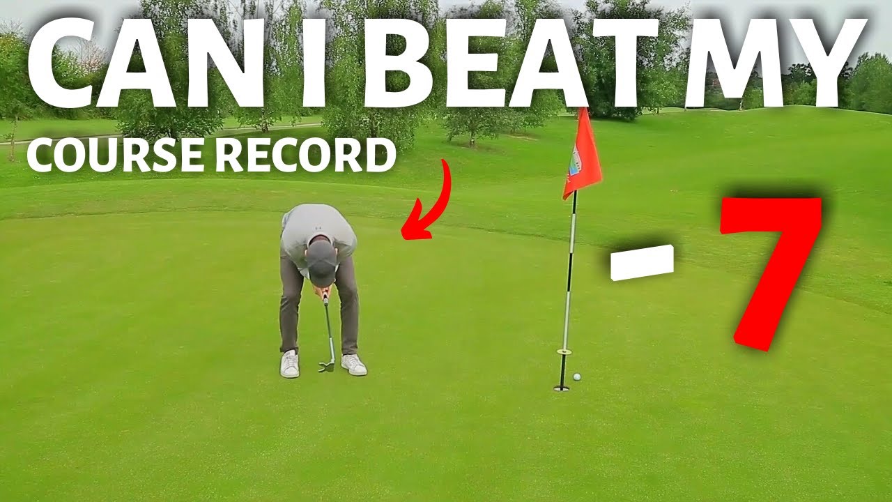 CAN I BREAK MY OLD COURSE RECORD?