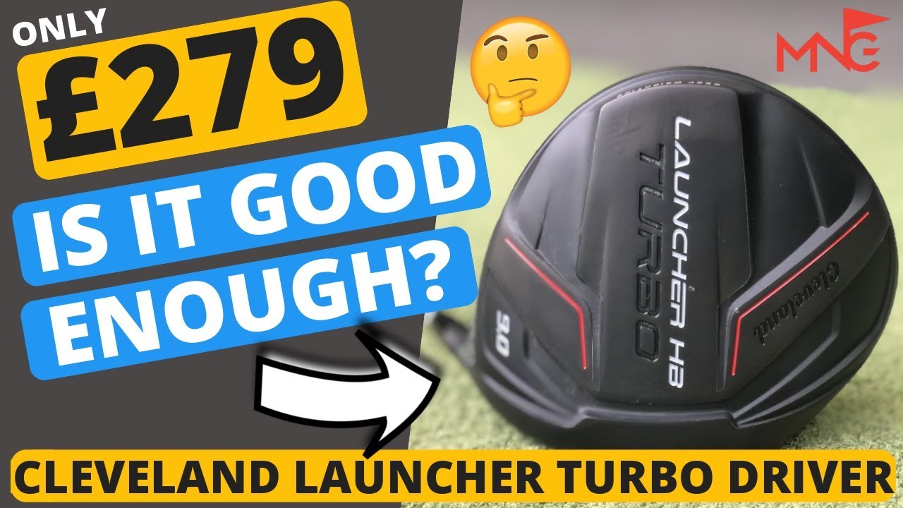 Pro's & Con's Of Purchasing A £279 Driver – Cleveland Launcher HB Turbo Driver