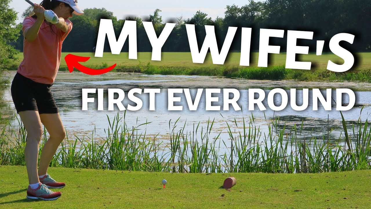 MY WIFE'S FIRST EVER TIME PLAYING GOLF