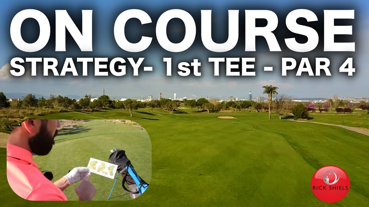 GOLF COURSE STRATEGY – 1st TEE – PAR 4