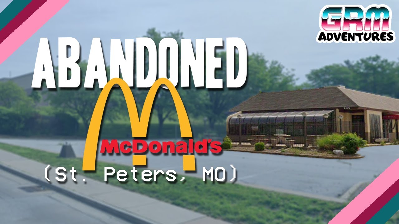 Abandoned – McDonald's (St. Peters, MO)