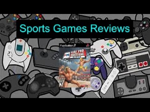 Sports Games Reviews Ep. 108: Fire Pro Wrestling Returns (PS2)