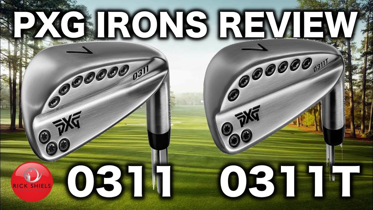 PXG 0311 & 0311T IRONS REVIEW!