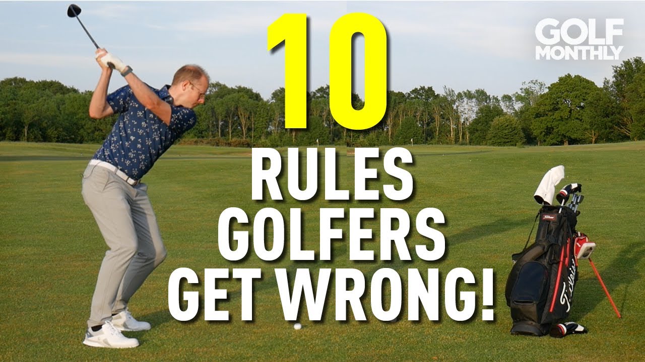 10 RULES GOLFERS (STILL) GET WRONG!